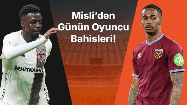 Gaziantep’te Bayo gollerine devam ediyor! West Ham’ın deplasman golcüsü Summervillle… İşte Misli’den günün oyuncu bahisleri