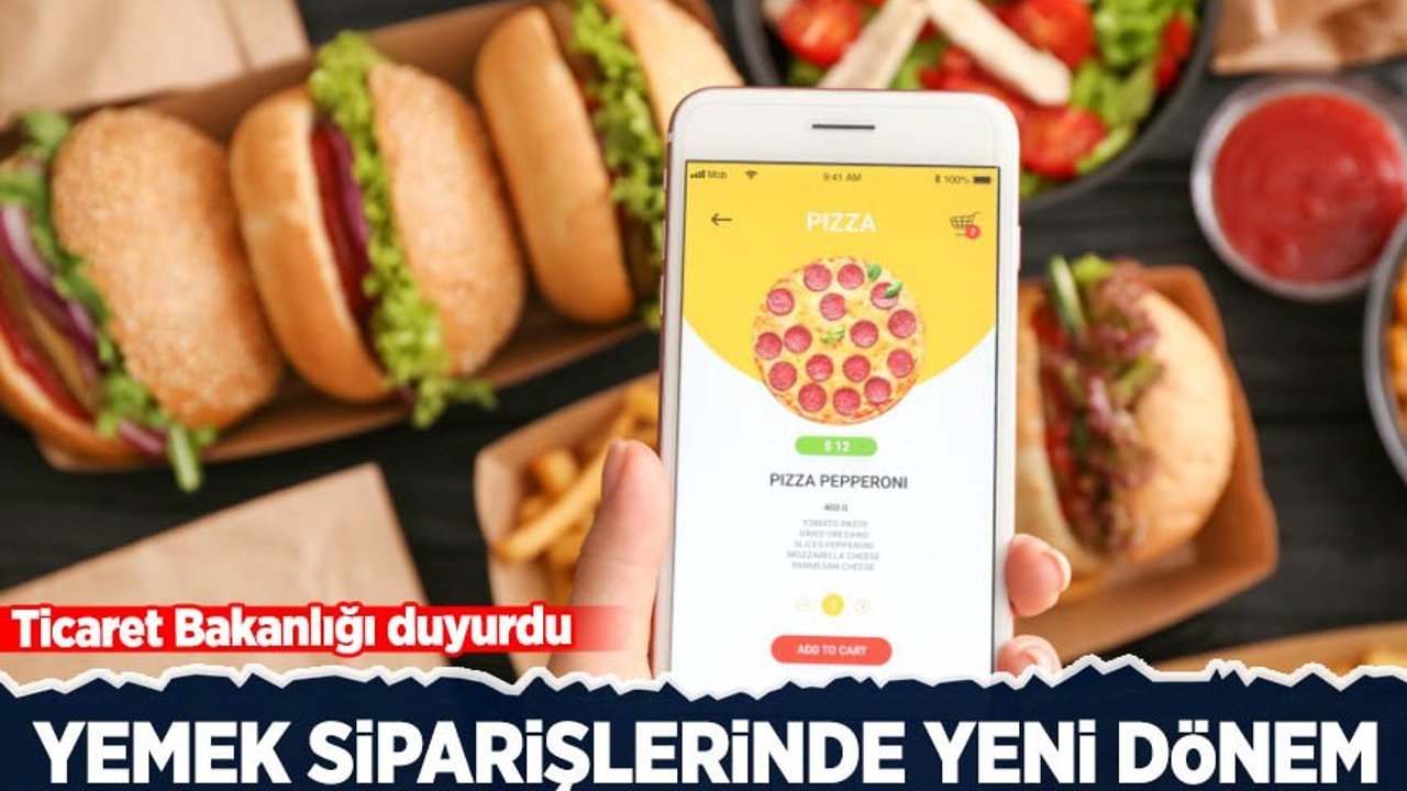 Ticaret Bakanlığı paylaştı: Yemek siparişlerinde yeni dönem